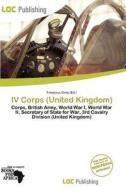 Iv Corps (united Kingdom) edito da Loc Publishing