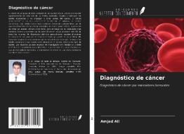Diagnóstico de cáncer di Amjed Ali edito da Ediciones Nuestro Conocimiento