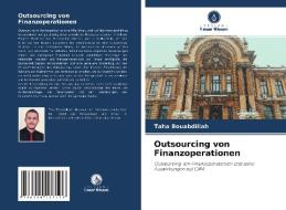 Outsourcing von Finanzoperationen di Taha Bouabdillah edito da Verlag Unser Wissen
