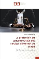 La protection du consommateur des services d'internet au Tchad di Frédéric Nanadjingue edito da Éditions universitaires européennes