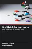 Reattivi della fase acuta di Ruchika Guleria, Gurpreet Kaur edito da Edizioni Sapienza