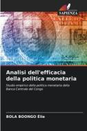 Analisi dell'efficacia della politica monetaria di Bola Boongo Élie edito da Edizioni Sapienza