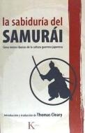 La sabiduría del samurái : cinco textos clásicos de la cultura guerrera japonesa di Thomas F. Cleary edito da Editorial Kairós SA