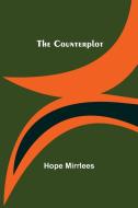 The Counterplot di Hope Mirrlees edito da Alpha Editions