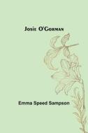 Josie O'Gorman di Emma Speed Sampson edito da Alpha Editions