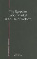 The Egyptian Labor Market di Ragui Assaad edito da The American University In Cairo Press