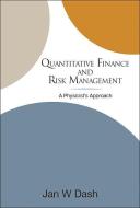 Quantitative Finance And Risk Management: A Physicist's Approach di Dash Jan W edito da World Scientific