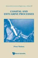 Coastal and Estuarine Processes di Peter Nielsen edito da World Scientific Publishing Company