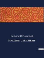 MADAME  GERVAISAIS di Edmond de Goncourt edito da Culturea