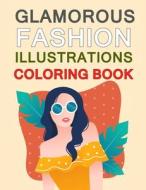 Glamorous Fashion Illustrations Coloring Book di Press Joynal Press edito da Independently Published