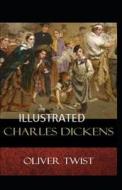 Oliver Twist Illustrated di Charles Dickens edito da Independently Published