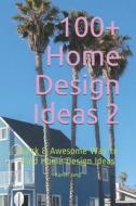 100+ Home Design Ideas 2 di Jang Karen Jang edito da Independently Published