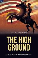 The High Ground di Dee R. Edgeworth edito da Fulton Books