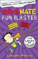 Big Nate Fun Blaster di Lincoln Peirce edito da HarperCollins Publishers