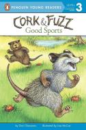 Cork & Fuzz: Good Sports di Dori Chaconas edito da PUFFIN BOOKS