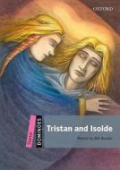Dominoes: Starter: Tristan And Isolde di Bill Bowler edito da Oxford University Press