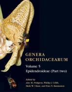 Genera Orchidacearum Volume 5: Epidendroideae (Part II) di Alec M. Pridgeon, Phillip Cribb, Mark W. Chase edito da OXFORD UNIV PR