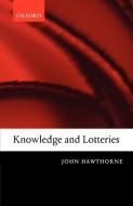 Knowledge and Lotteries di John Hawthorne edito da OUP Oxford