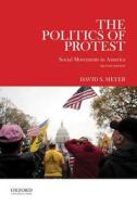 Politics of Protest: Social Movements in America di David S. Meyer edito da OXFORD UNIV PR