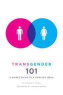 Transgender 101 di Nicholas M. Teich edito da Columbia University Press