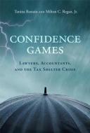 Confidence Games - Lawyers, Accountants, and the Tax Shelter Industry di Tanina Rostain edito da MIT Press