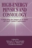 High-Energy Physics and Cosmology: Celebrating the Impact of 25 Years of Coral Gables Conferences di Behram Kursunoglu, International Conference on Orbis Scient edito da SPRINGER NATURE