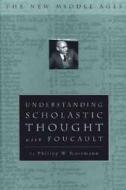 Understanding Scholastic Thought with Foucault di Philipp W. Rosemann, Rosemann edito da Palgrave MacMillan