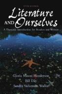 Literature And Ourselves di Gloria Mason Henderson, William Day, Sandra Stevenson Waller edito da Pearson Education (us)