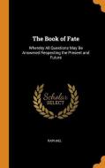 The Book Of Fate di Raphael edito da Franklin Classics Trade Press