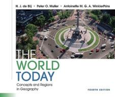 The World Today: Concepts and Regions in Geography di Harm J. De Blij, Peter O. Muller, Eugene Joseph Palka edito da John Wiley & Sons