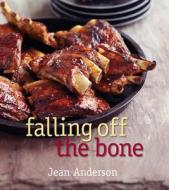 Falling Off The Bone di Jean Anderson edito da Houghton Mifflin Harcourt Publishing Company