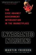 Unwarranted Intrusions di Martin S. Fridson edito da John Wiley And Sons Ltd