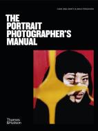 The Portrait Photographer's Manual di Cian Oba-Smith, Max Ferguson edito da Thames & Hudson Ltd