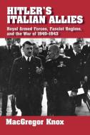 Hitler's Italian Allies di MacGregor Knox edito da Cambridge University Press