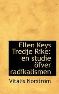 Ellen Keys Tredje Rike di Vitalis Norstrom edito da Bibliolife