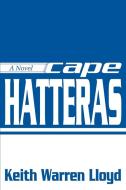 Cape Hatteras di Keith Warren Lloyd edito da AUTHORHOUSE