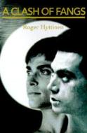 A Clash Of Fangs di Roger Hyttinen edito da Writers Club Press