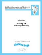 Strong 2 Club Including 2 Diamond Waiting: Bridge Concepts and Practice di Patty Tucker, Melissa Bernhardt edito da Whirlwind Bridge