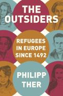 The Outsiders di Philipp Ther edito da Princeton University Press