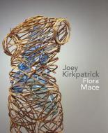 Joey Kirkpatrick and Flora C. Mace di Linda Tesner edito da Lucia Marquand Books