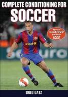 Complete Conditioning for Soccer [With DVD] di Greg Gatz edito da HUMAN KINETICS PUB INC