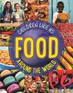 Children Like Us: Food Around the World di Moira Butterfield edito da Hachette Children's Group