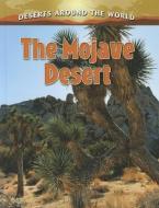 The Mojave Desert di Molly Aloian edito da CRABTREE PUB