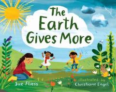 The Earth Gives More di Sue Fliess edito da ALBERT WHITMAN & CO