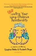 Still Loving Your Long-Distance Relationship di Stephen Blake, Kimberli Bryan edito da Anton Publishing