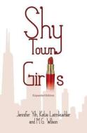 Shy-Town Girls di Mg Wilson, Jennifer Yih edito da Networlding Publishing