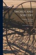 Swords and Sorcery: Stories of Heroic Fantasy di Virgil Finlay edito da LIGHTNING SOURCE INC