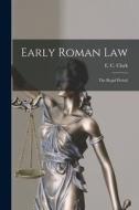 Early Roman Law: the Regal Period edito da LIGHTNING SOURCE INC