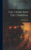 The Crime And The Criminal di Richard Marsh edito da LEGARE STREET PR