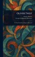 Oliver Twist di Charles Dickens, George Cruikshank edito da Creative Media Partners, LLC